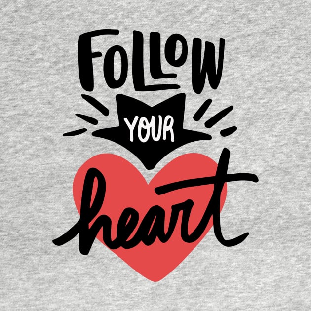 Follow Your Heart Positive Words Art by MariaStore